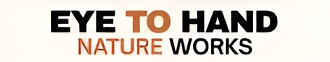 Eye to Hand Nature Works